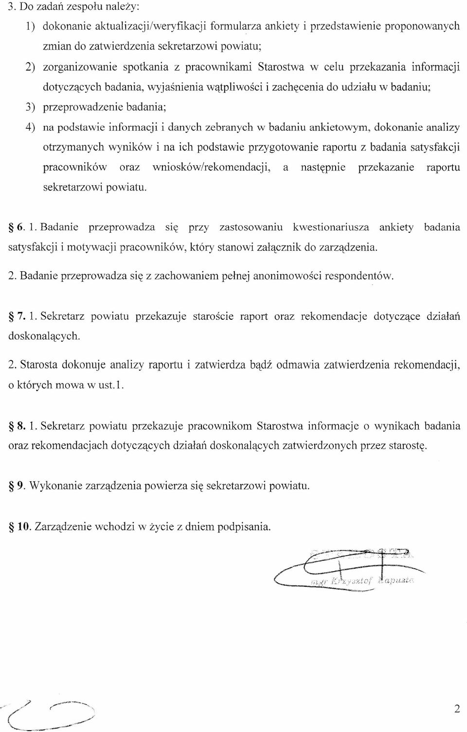 zebranych w badaniu ankietowym, dokonanie analizy otrzymanych wyników i na ich podstawie przygotowanie raportu z badania satysfakcji pracowników oraz wniosków/rekomendacji, a następnie przekazanie