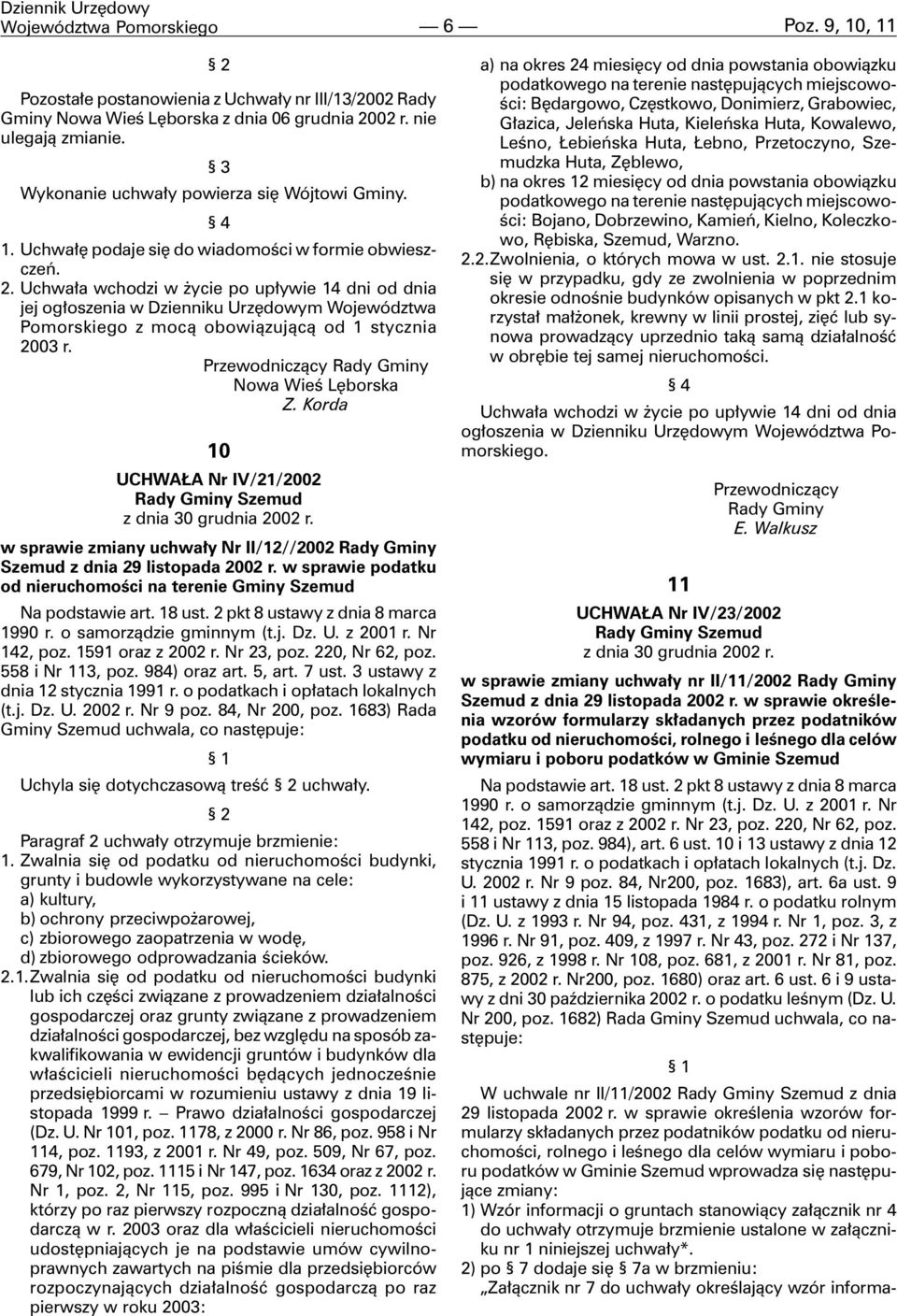 jej og³oszenia w Dzienniku Urzêdowym Województwa Pomorskiego z moc¹ obowi¹zuj¹c¹ od 1 stycznia 2003 r. Rady Gminy Nowa Wieœ Lêborska Z.