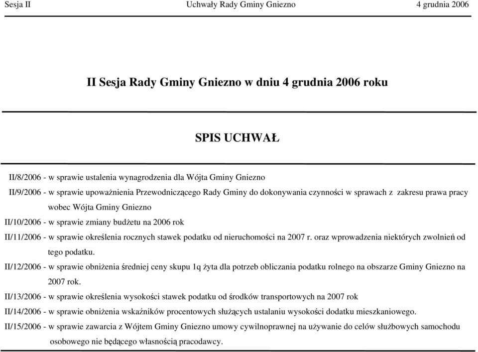 nieruchomości na 2007 r. oraz wprowadzenia niektórych zwolnień od tego podatku.