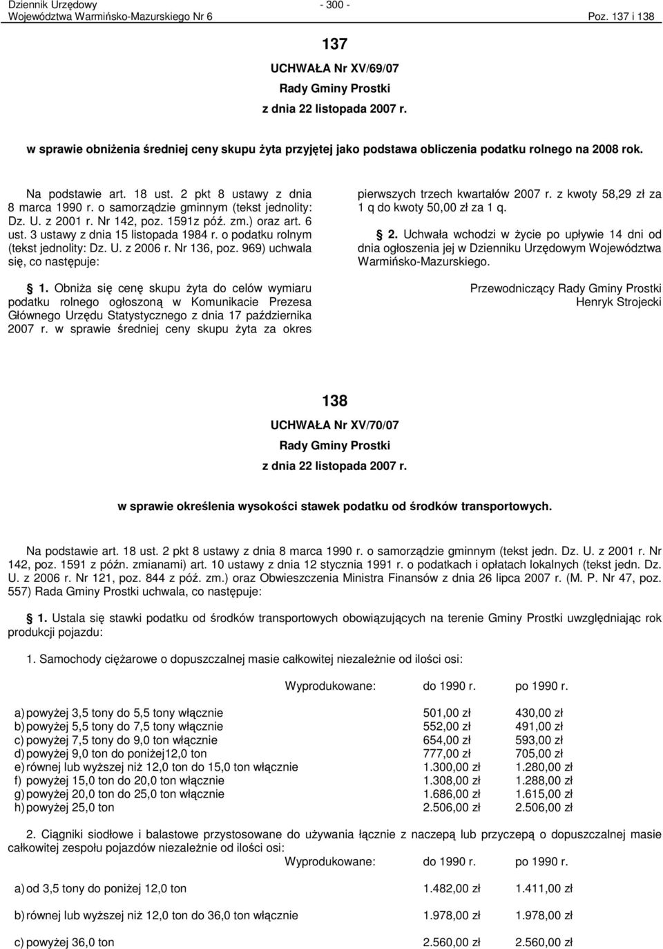 o samorządzie gminnym (tekst jednolity: Dz. U. z 2001 r. Nr 142, poz. 1591z póź. zm.) oraz art. 6 ust. 3 ustawy z dnia 15 listopada 1984 r. o podatku rolnym (tekst jednolity: Dz. U. z 2006 r.