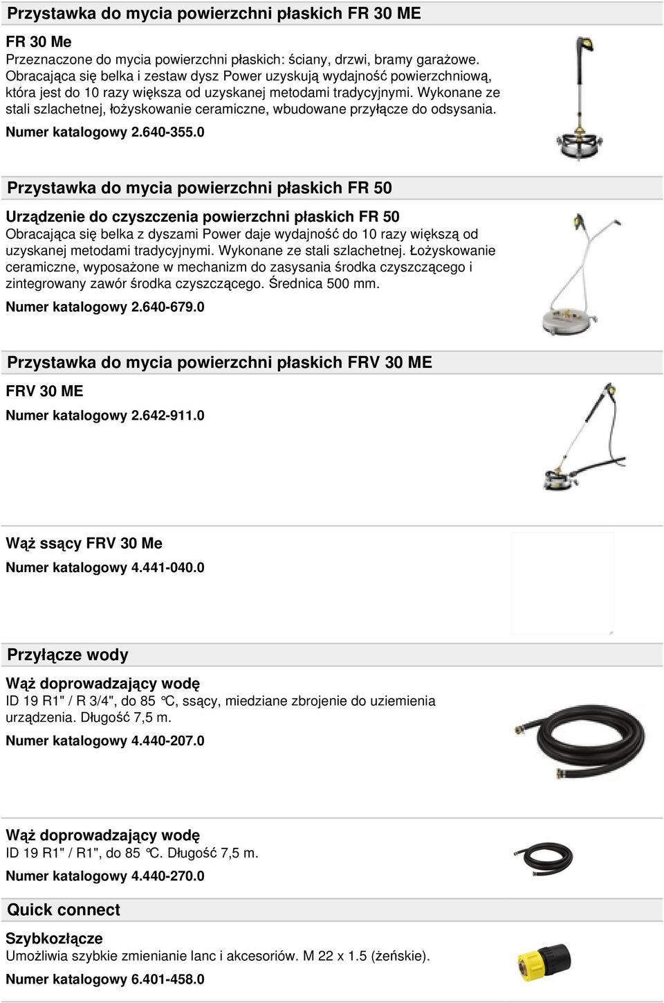 Wykonane ze stali szlachetnej, łożyskowanie ceramiczne, wbudowane przyłącze do odsysania. Numer katalogowy 2.640-355.