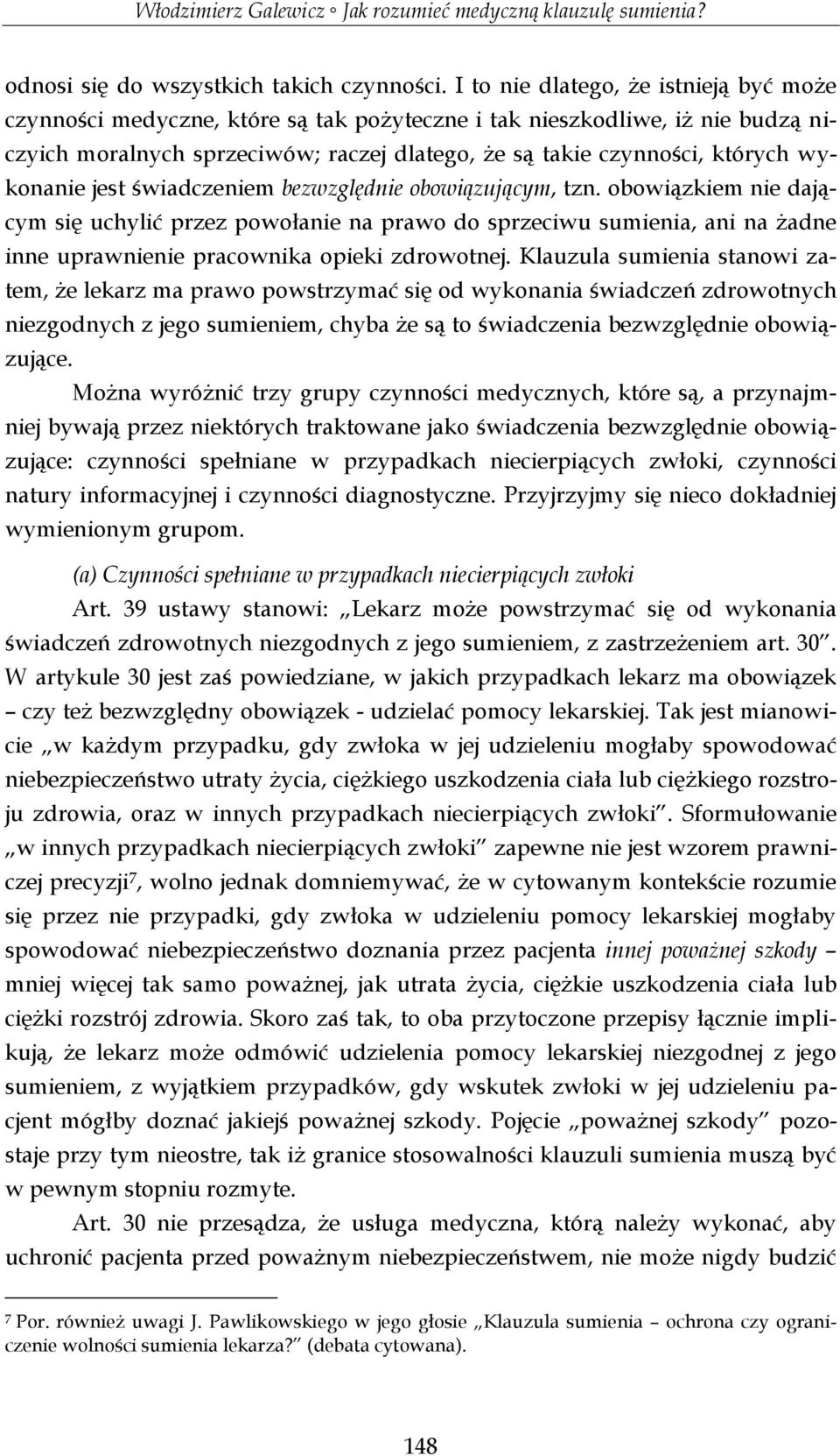 wykonanie jest świadczeniem bezwzględnie obowiązującym, tzn.