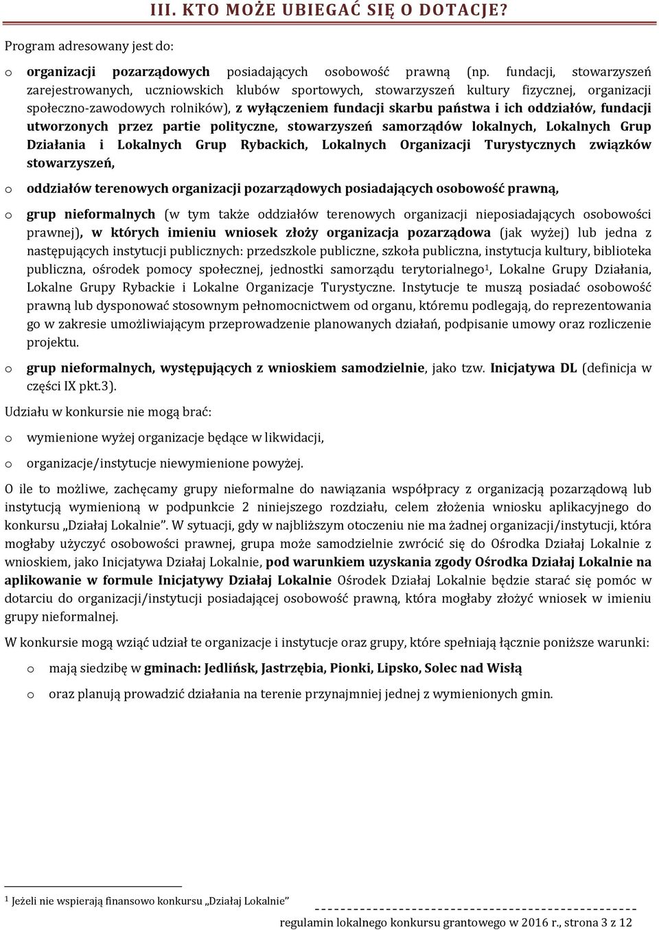 utwrznych przez partie plityczne, stwarzyszeń samrządów lkalnych, Lkalnych Grup Działania i Lkalnych Grup Rybackich, Lkalnych Organizacji Turystycznych związków stwarzyszeń, ddziałów terenwych