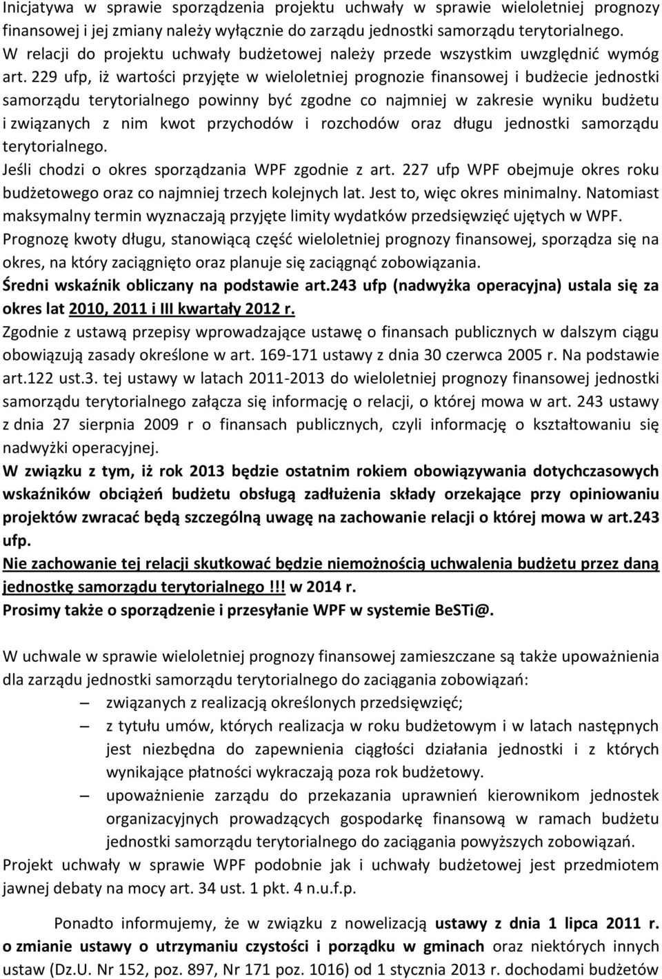 229 ufp, iż wartości przyjęte w wieloletniej prognozie finansowej i budżecie jednostki samorządu terytorialnego powinny być zgodne co najmniej w zakresie wyniku budżetu i związanych z nim kwot