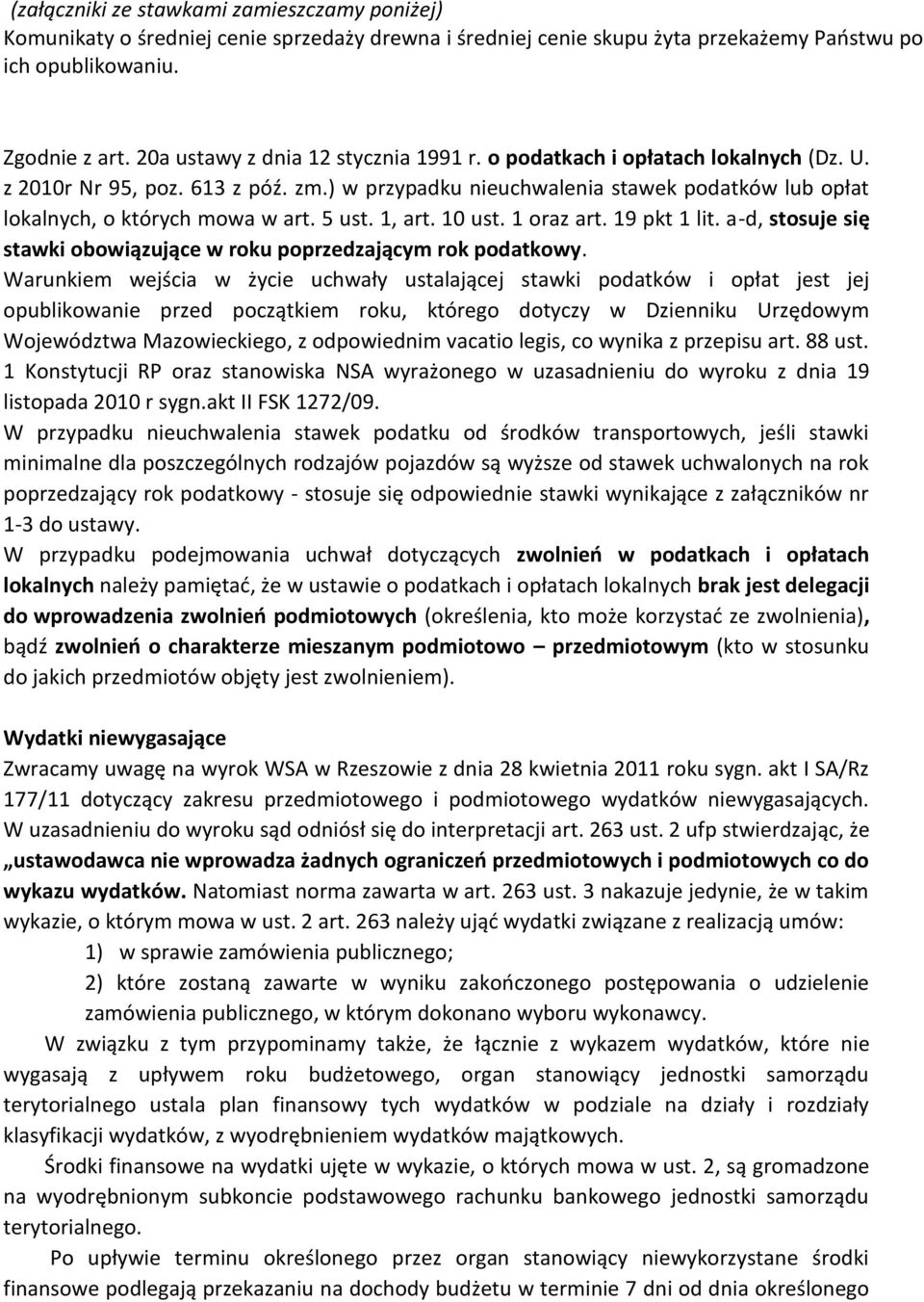 5 ust. 1, art. 10 ust. 1 oraz art. 19 pkt 1 lit. a-d, stosuje się stawki obowiązujące w roku poprzedzającym rok podatkowy.