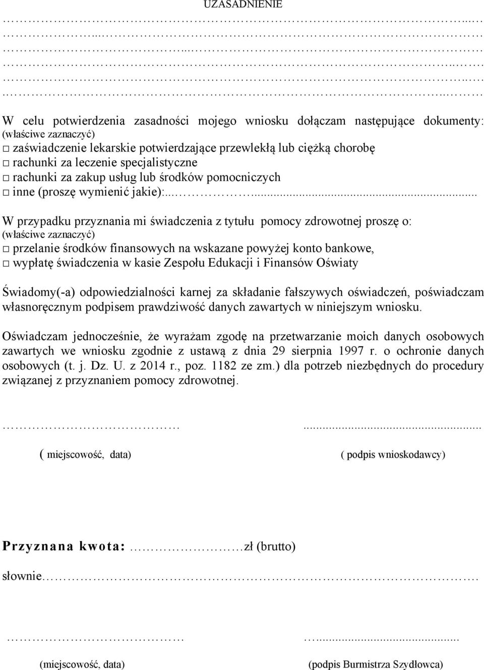 leczenie specjalistyczne rachunki za zakup usług lub środków pomocniczych inne (proszę wymienić jakie):.