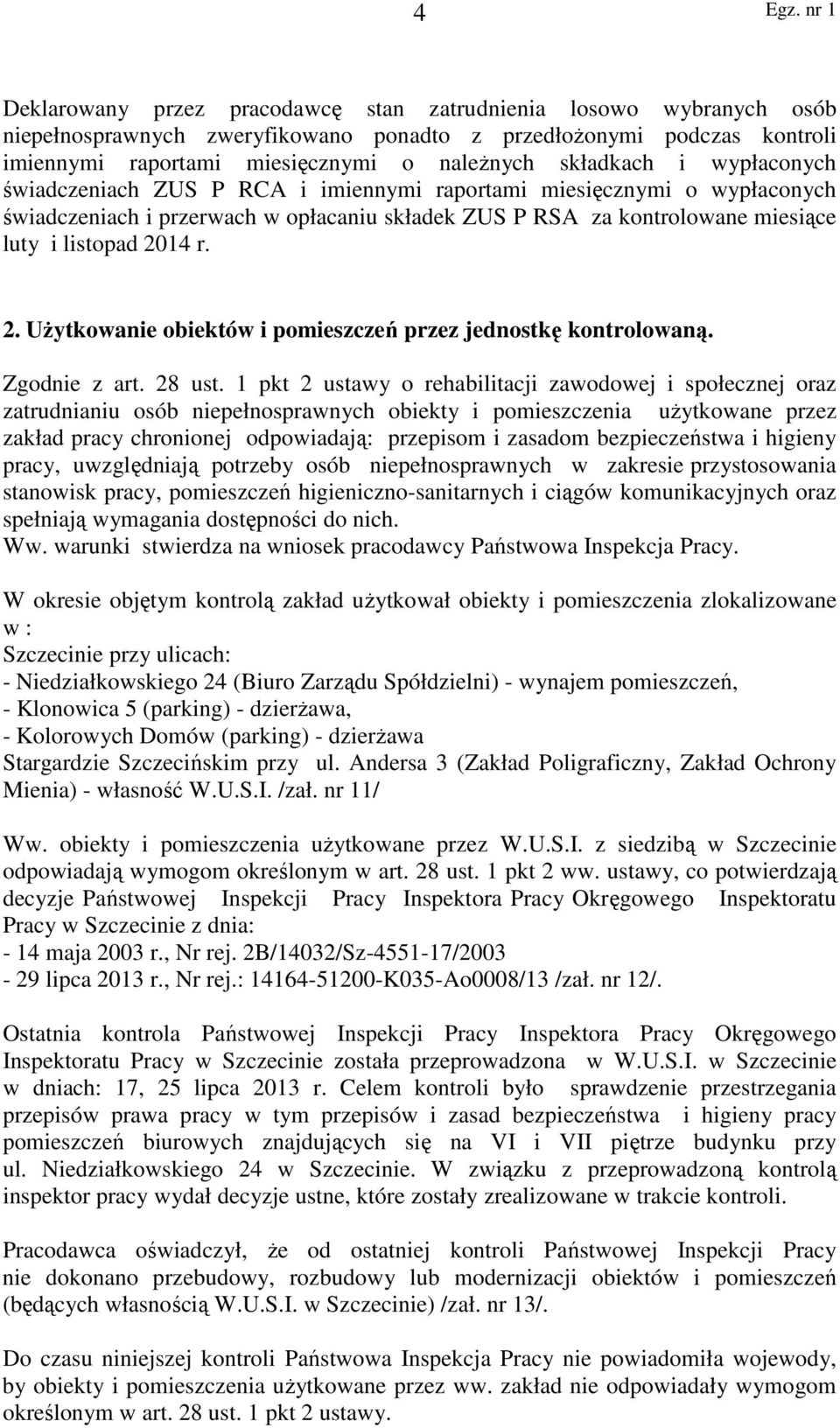 14 r. 2. Użytkowanie obiektów i pomieszczeń przez jednostkę kontrolowaną. Zgodnie z art. 28 ust.