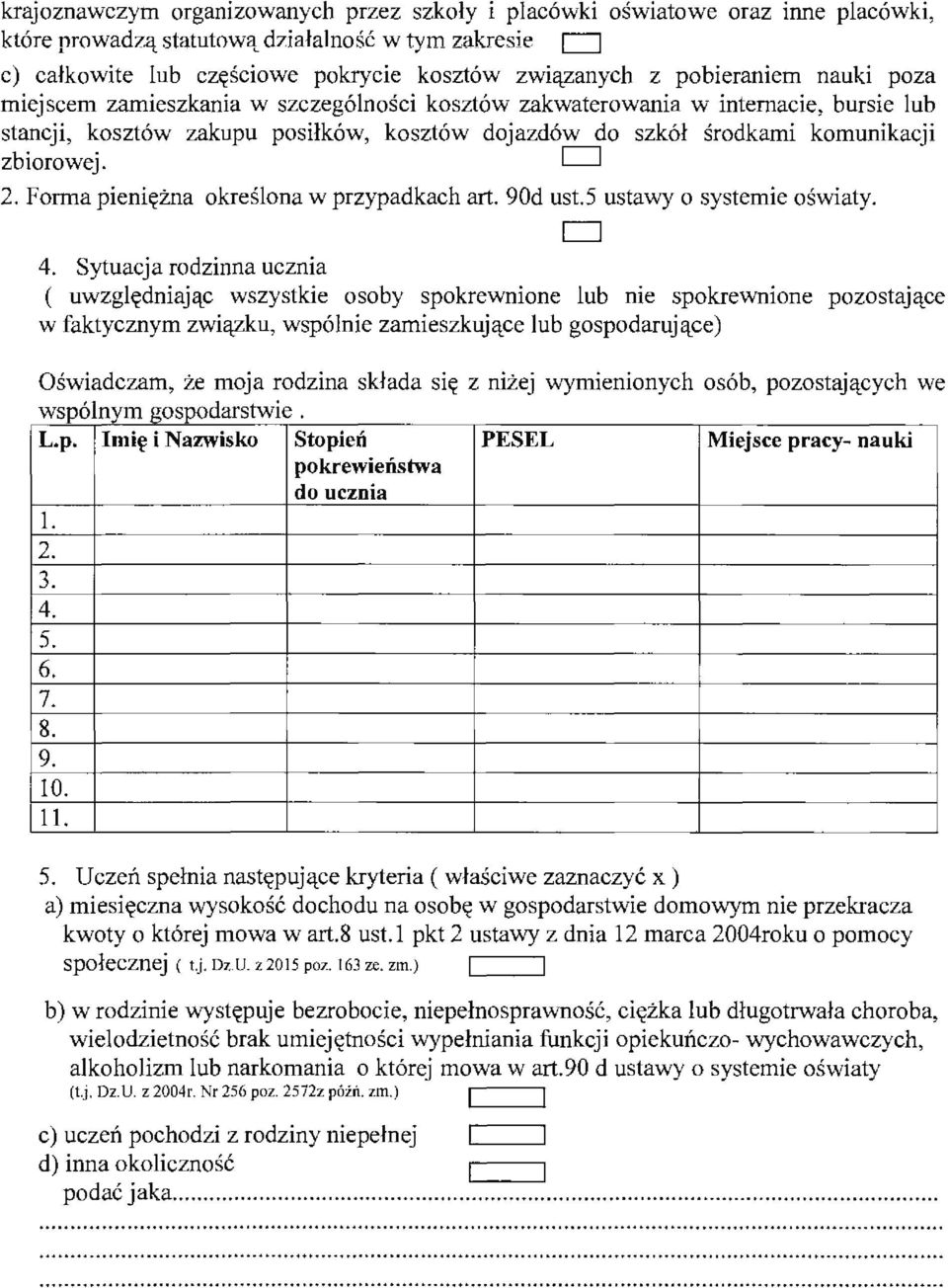 D 2. Forma pieniężna określona w przypadkach art. 90d ust.5 ustawy o systemie oświaty. D 4.