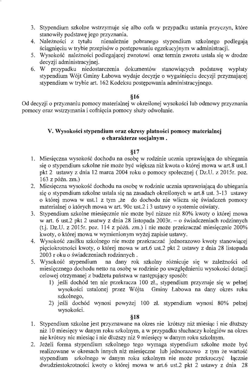 Wysoko ść należności podlegającej zwrotowi oraz termin zwrotu ustala się w drodze decyzji administracyjnej. 6.