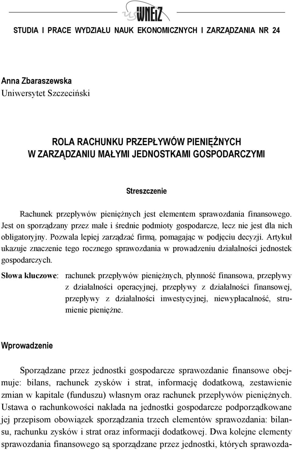 Pozwala lepiej zarządzać firmą, pomagając w podjęciu decyzji. Artykuł ukazuje znaczenie tego rocznego sprawozdania w prowadzeniu działalności jednostek gospodarczych.