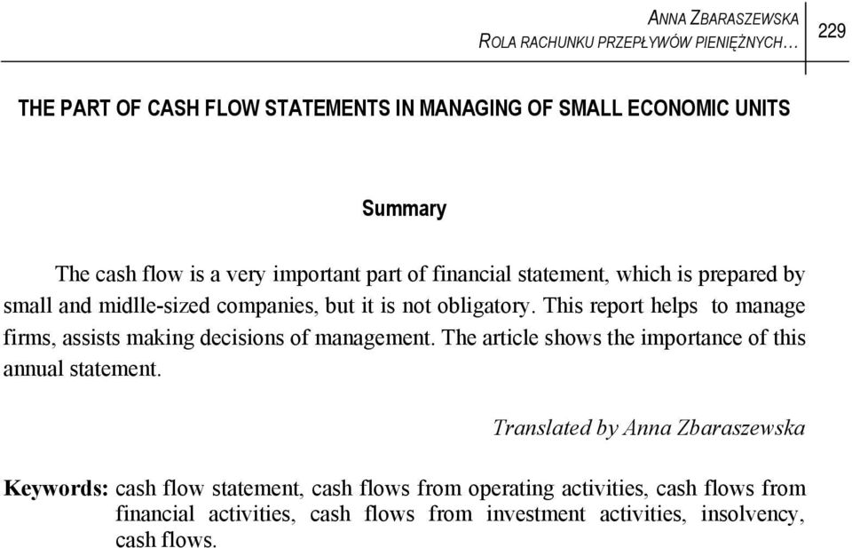 This report helps to manage firms, assists making decisions of management. The article shows the importance of this annual statement.