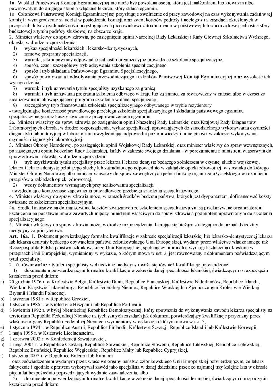 podróży i noclegów na zasadach określonych w przepisach dotyczących należności przysługujących pracownikowi zatrudnionemu w państwowej lub samorządowej jednostce sfery budżetowej z tytułu podróży