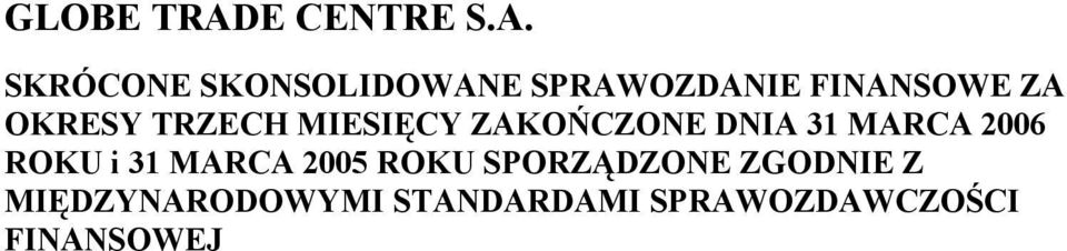 SKRÓCONE SKONSOLIDOWANE SPRAWOZDANIE FINANSOWE ZA OKRESY