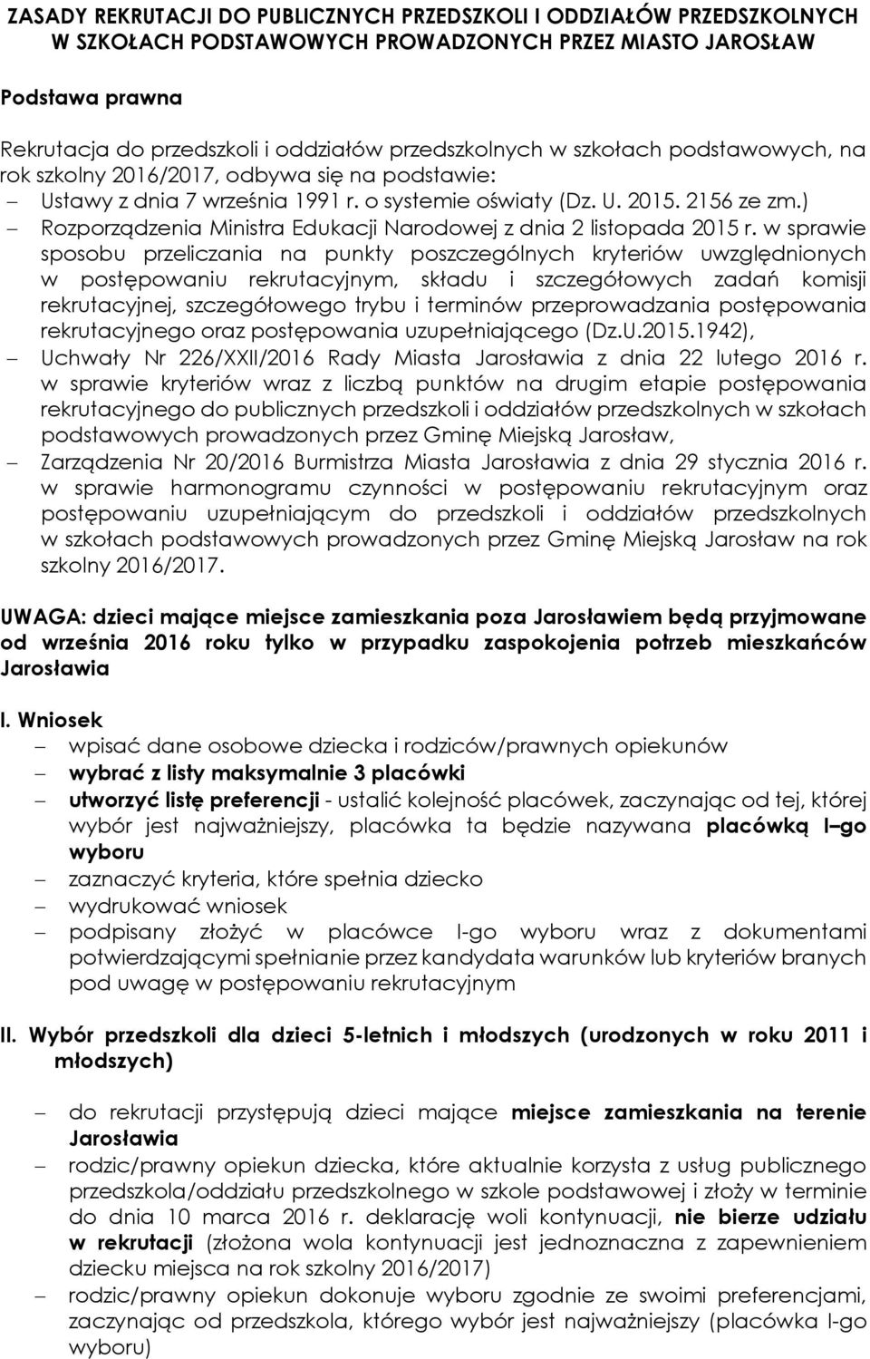 w sprawie sposobu przeliczania na punkty poszczególnych kryteriów uwzględnionych w postępowaniu rekrutacyjnym, składu i szczegółowych zadań komisji rekrutacyjnej, szczegółowego trybu i terminów