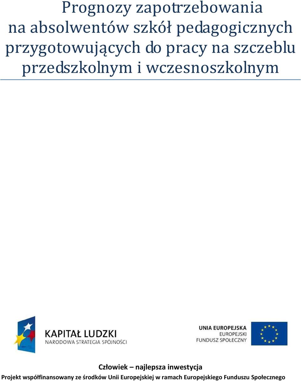 wczesnoszkolnym Człowiek najlepsza inwestycja Projekt