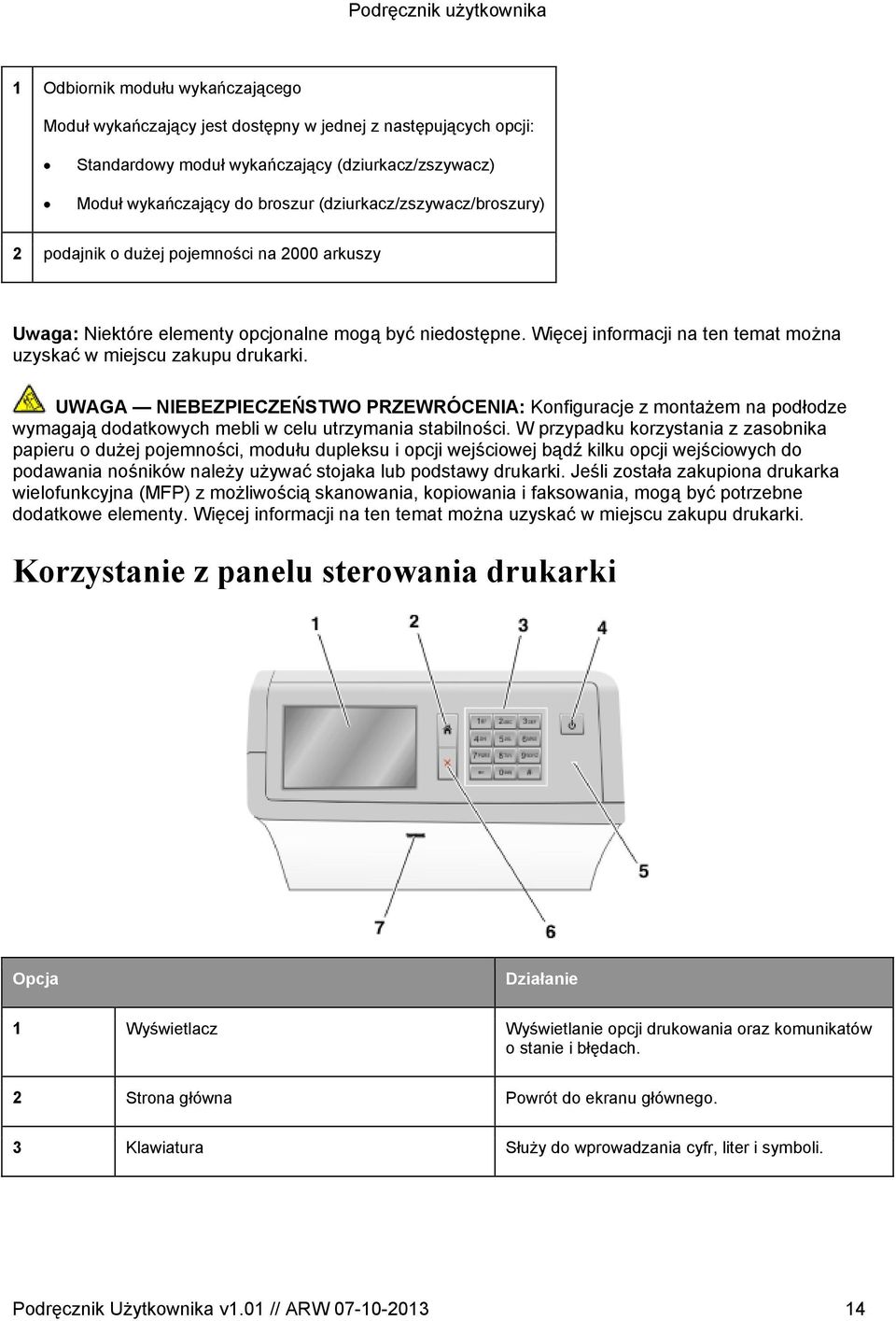 Więcej informacji na ten temat można uzyskać w miejscu zakupu drukarki.