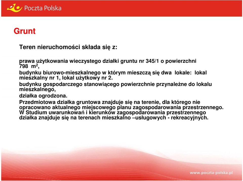 budynku gospodarczego stanowiącego powierzchnie przynależne do lokalu mieszkalnego, działka ogrodzona.