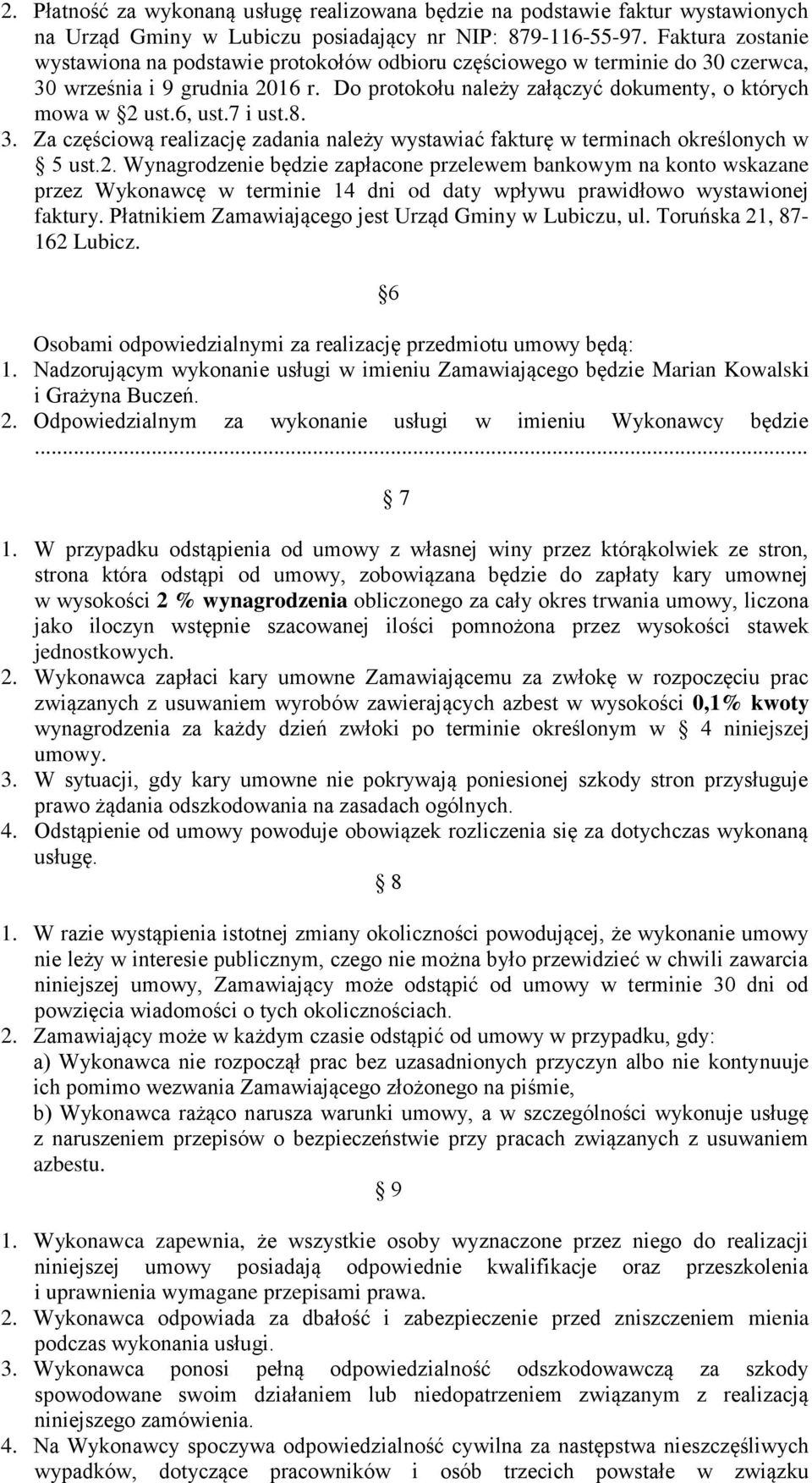 7 i ust.8. 3. Za częściową realizację zadania należy wystawiać fakturę w terminach określonych w 5 ust.2.