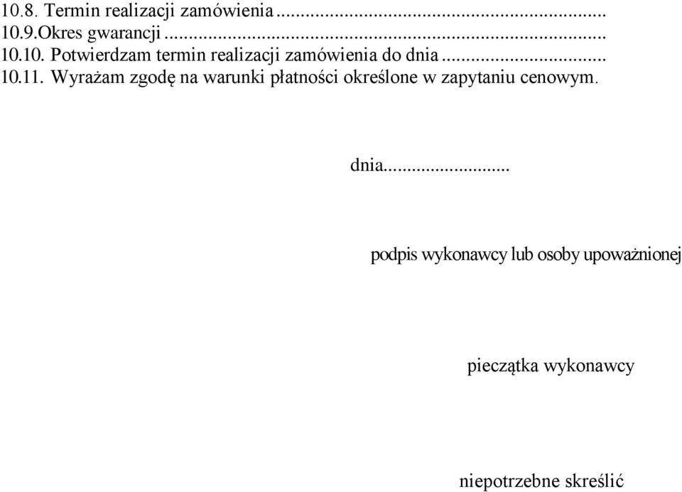 Wyrażam zgodę na warunki płatności określone w zapytaniu cenowym. dnia.