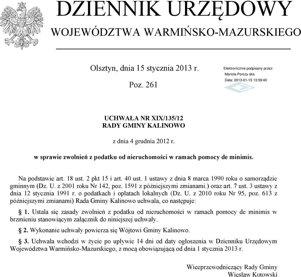 z 2001 roku Nr 142, poz. 1591 z późniejszymi zmianami.) oraz art. 7 ust. 3 ustawy z dnia 12 stycznia 1991 r. o podatkach i opłatach lokalnych (Dz. U. z 2010 roku Nr 95, poz.