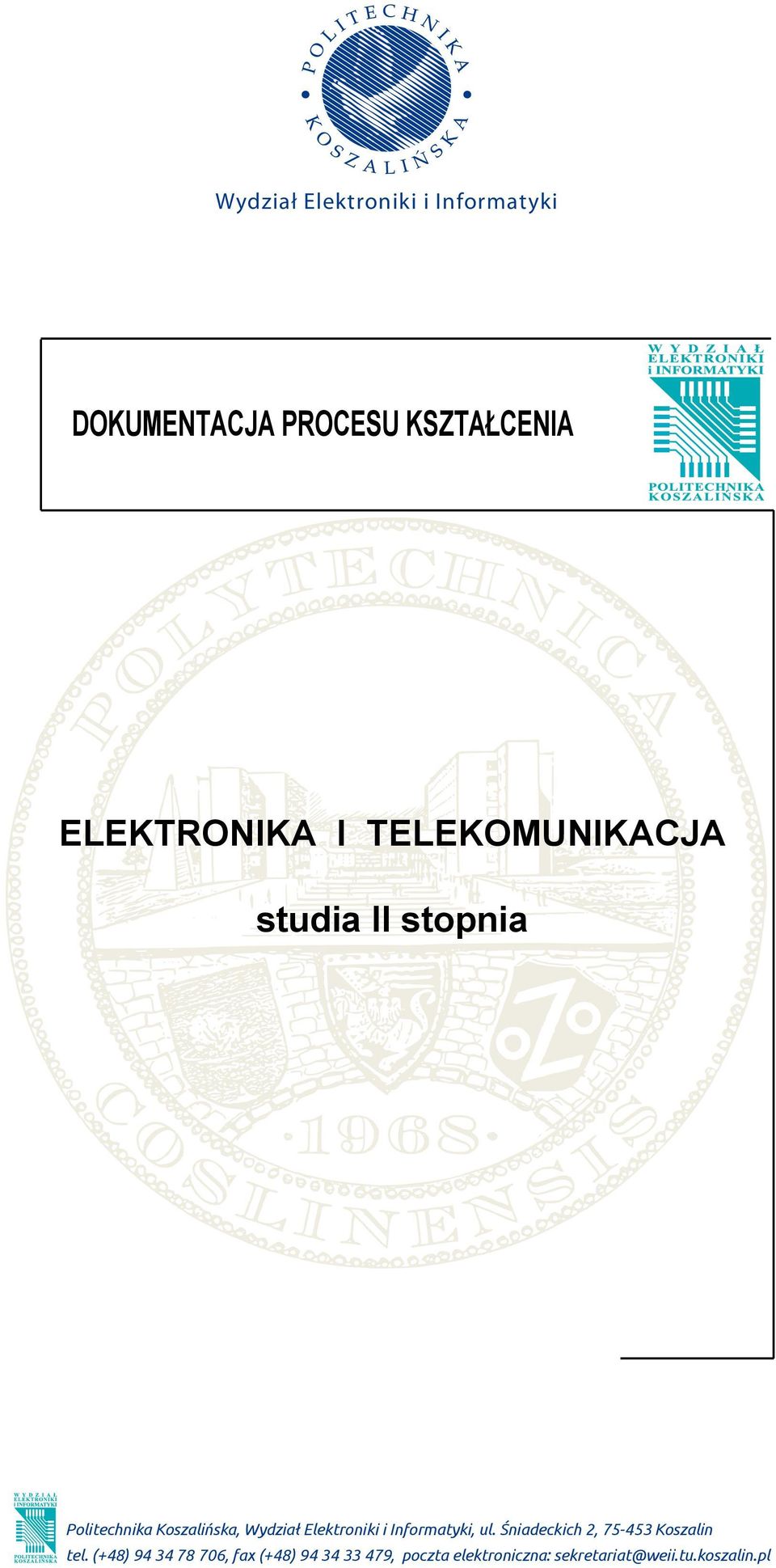 Elektroniki i Informatyki, ul. Śniadeckich 2, 75-453 Koszalin tel.
