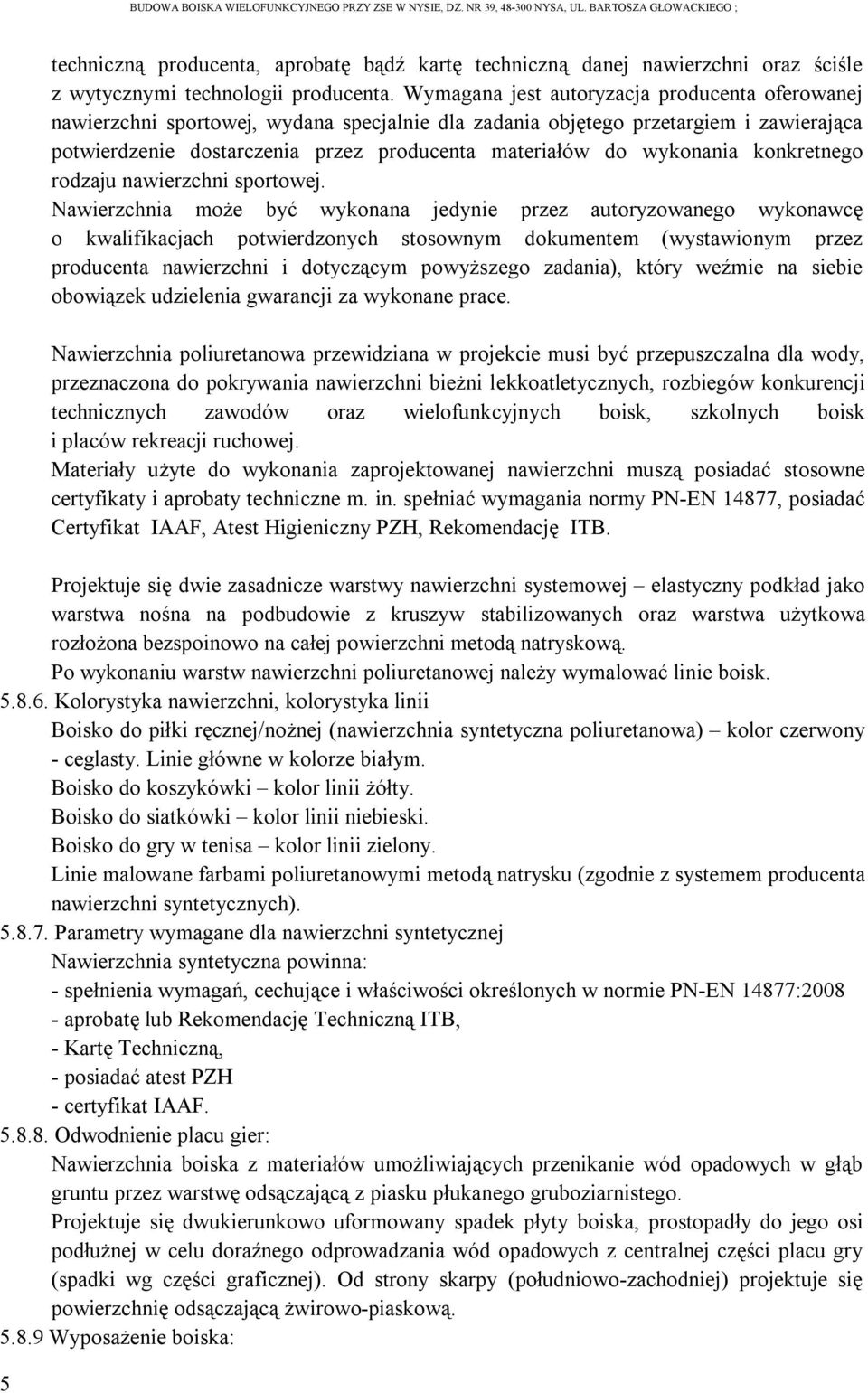 wykonania konkretnego rodzaju nawierzchni sportowej.