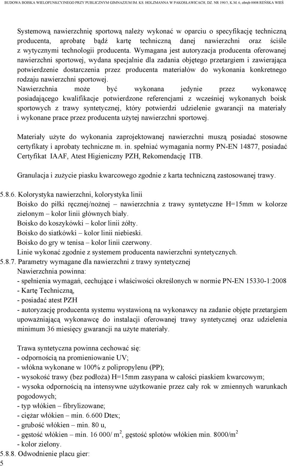 wykonania konkretnego rodzaju nawierzchni sportowej.