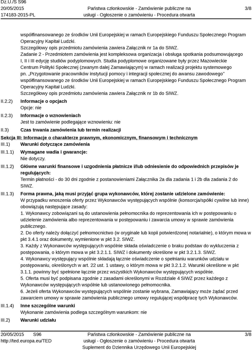 Zadanie 2 - Przedmiotem zamówienia jest kompleksowa organizacja i obsługa spotkania podsumowującego I, II i III edycję studiów podyplomowych.