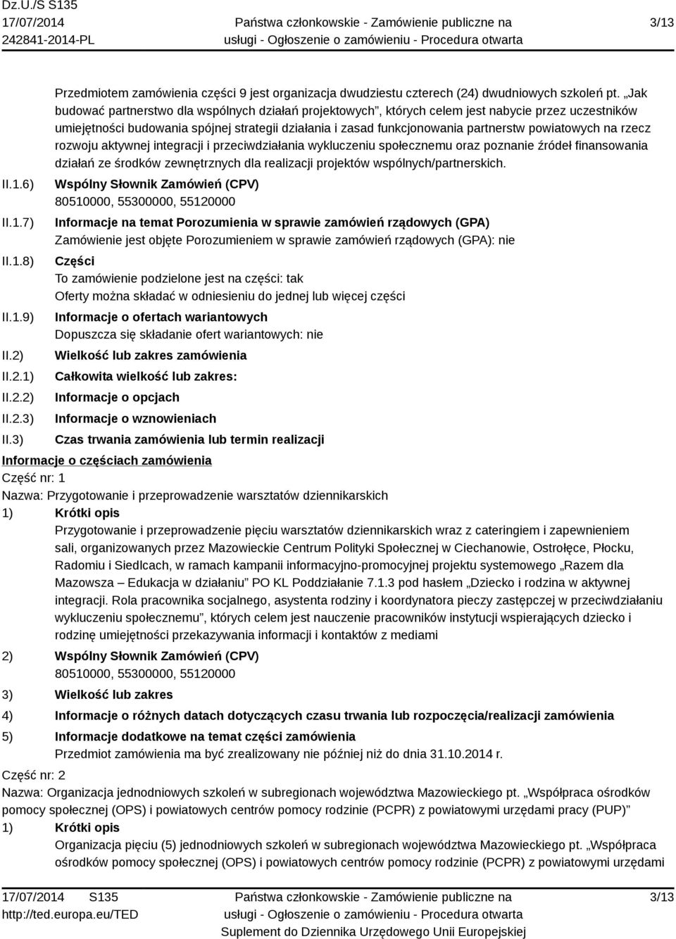 powiatowych na rzecz rozwoju aktywnej integracji i przeciwdziałania wykluczeniu społecznemu oraz poznanie źródeł finansowania działań ze środków zewnętrznych dla realizacji projektów