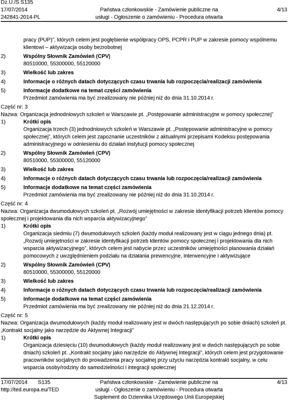 Postępowanie administracyjne w pomocy społecznej Organizacja trzech (3) jednodniowych szkoleń w Warszawie pt.