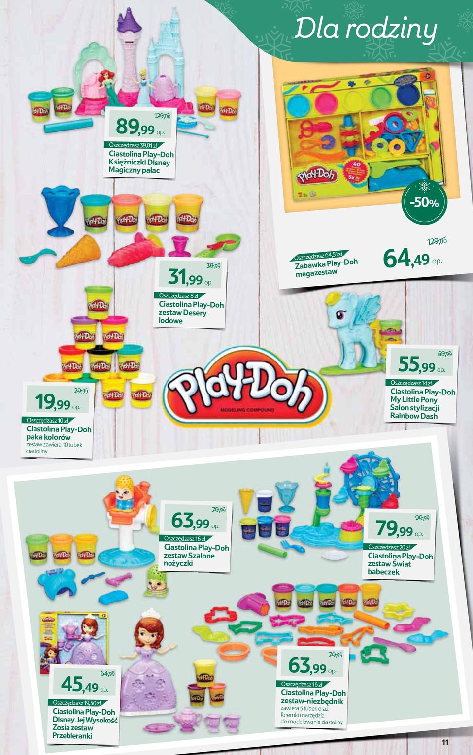 Oszczędzasz 10 zł 29,99 Ciastolina Play-Doh paka kolorów zestaw zawiera 10 tubek ciastoliny 55,99 op. Oszczędzasz 14 zł Ciastolina Play-Doh My Little Pony Salon stylizacji Rainbow Dash 79,99 63,99 op.