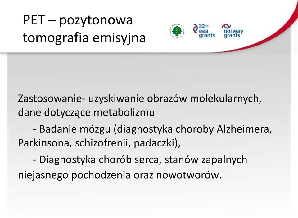 choroby Alzheimera, Parkinsona, schizofrenii, padaczki), - Diagnostyka