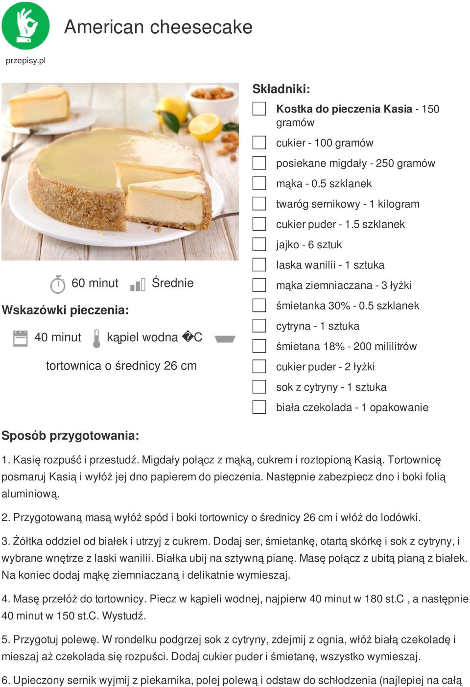 5 szklanek cytryna - 1 sztuka śmietana 18% - 200 mililitrów cukier puder - 2 łyżki sok z cytryny - 1 sztuka biała czekolada - 1 opakowanie 1. Kasię rozpuść i przestudź.