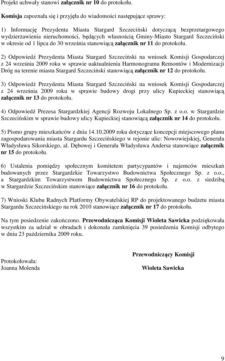 Gminy-Miasto Stargard Szczeciński w okresie od 1 lipca do 30 września stanowiącą załącznik nr 11 do protokołu.