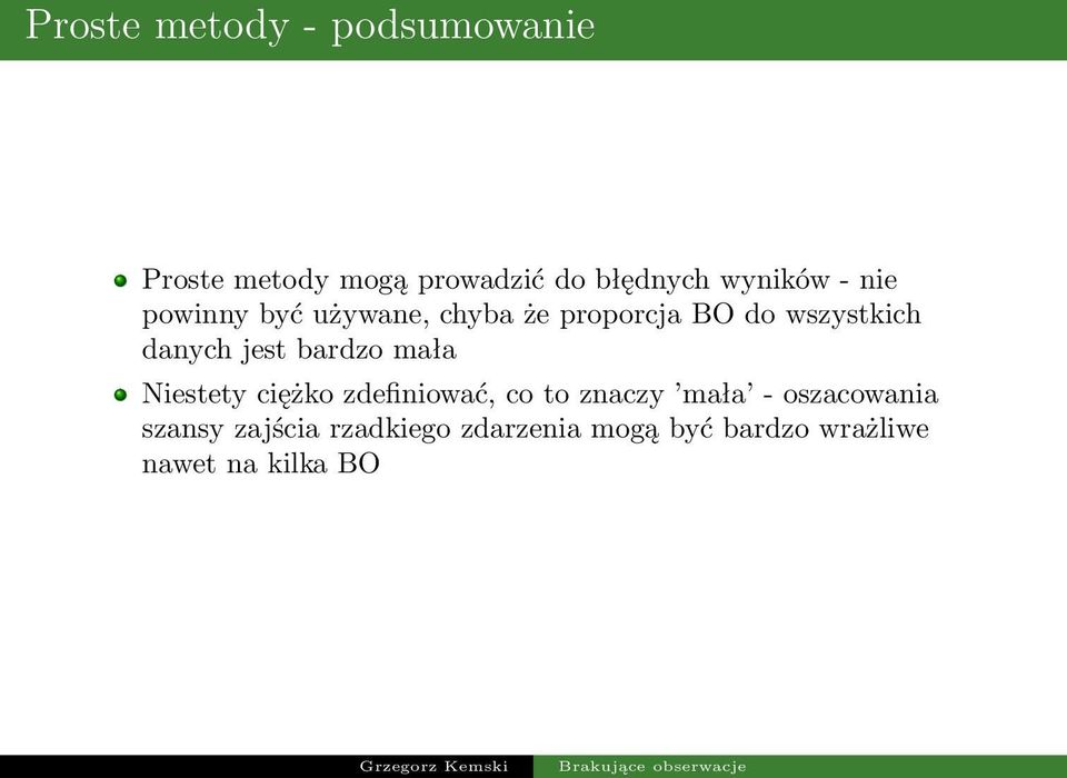 danych jest bardzo mała Niestety ciężko zdefiniować, co to znaczy mała -