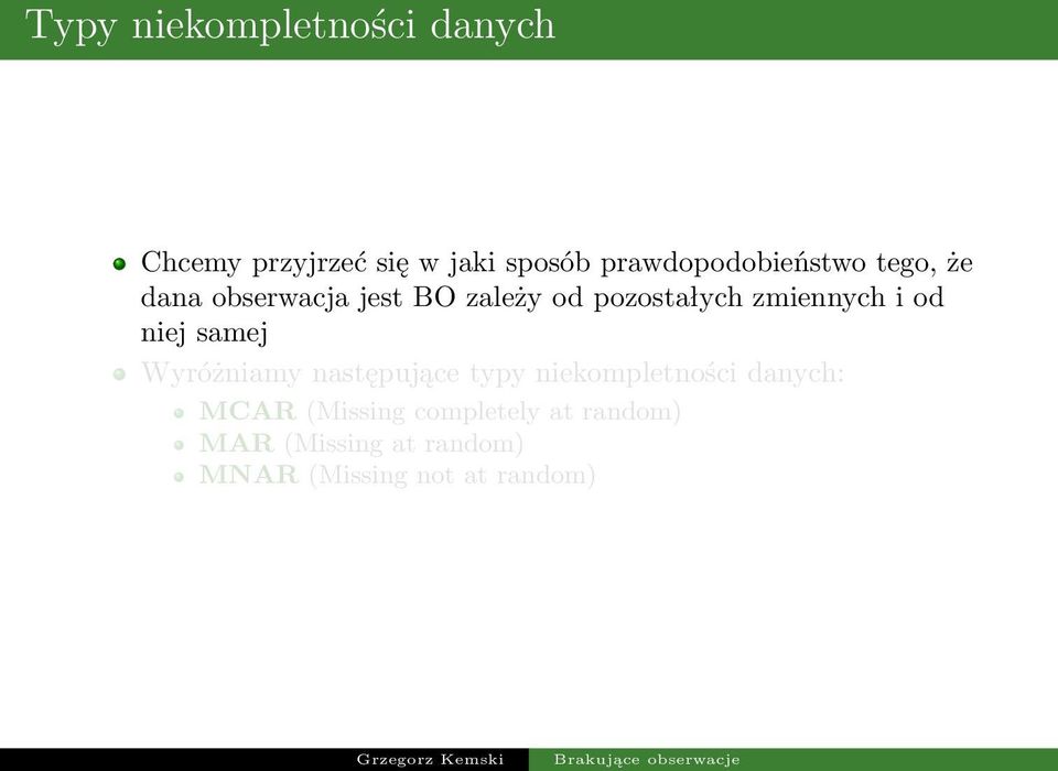 zmiennych i od niej samej Wyróżniamy następujące typy niekompletności