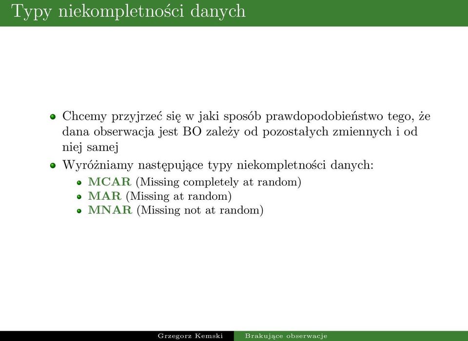 zmiennych i od niej samej Wyróżniamy następujące typy niekompletności