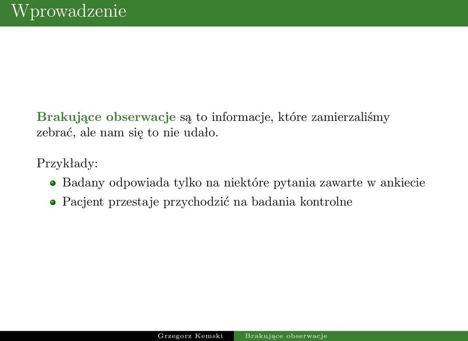 Przykłady: Badany odpowiada tylko na niektóre