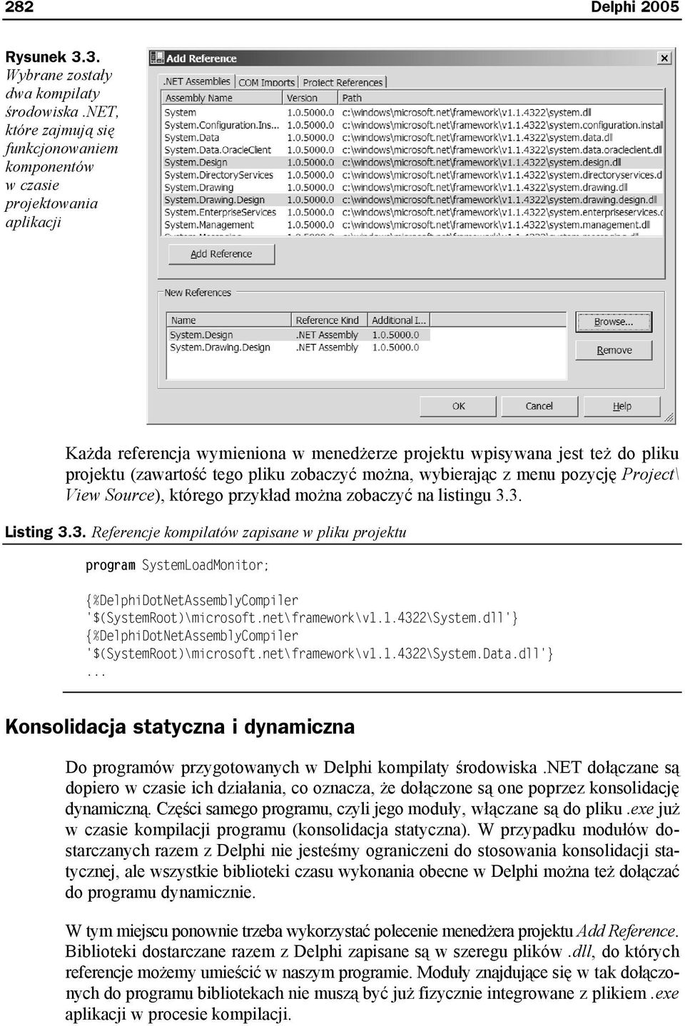 zobaczyć można, wybierając z menu pozycję Project\ View Source), którego przykład można zobaczyć na listingu 3.