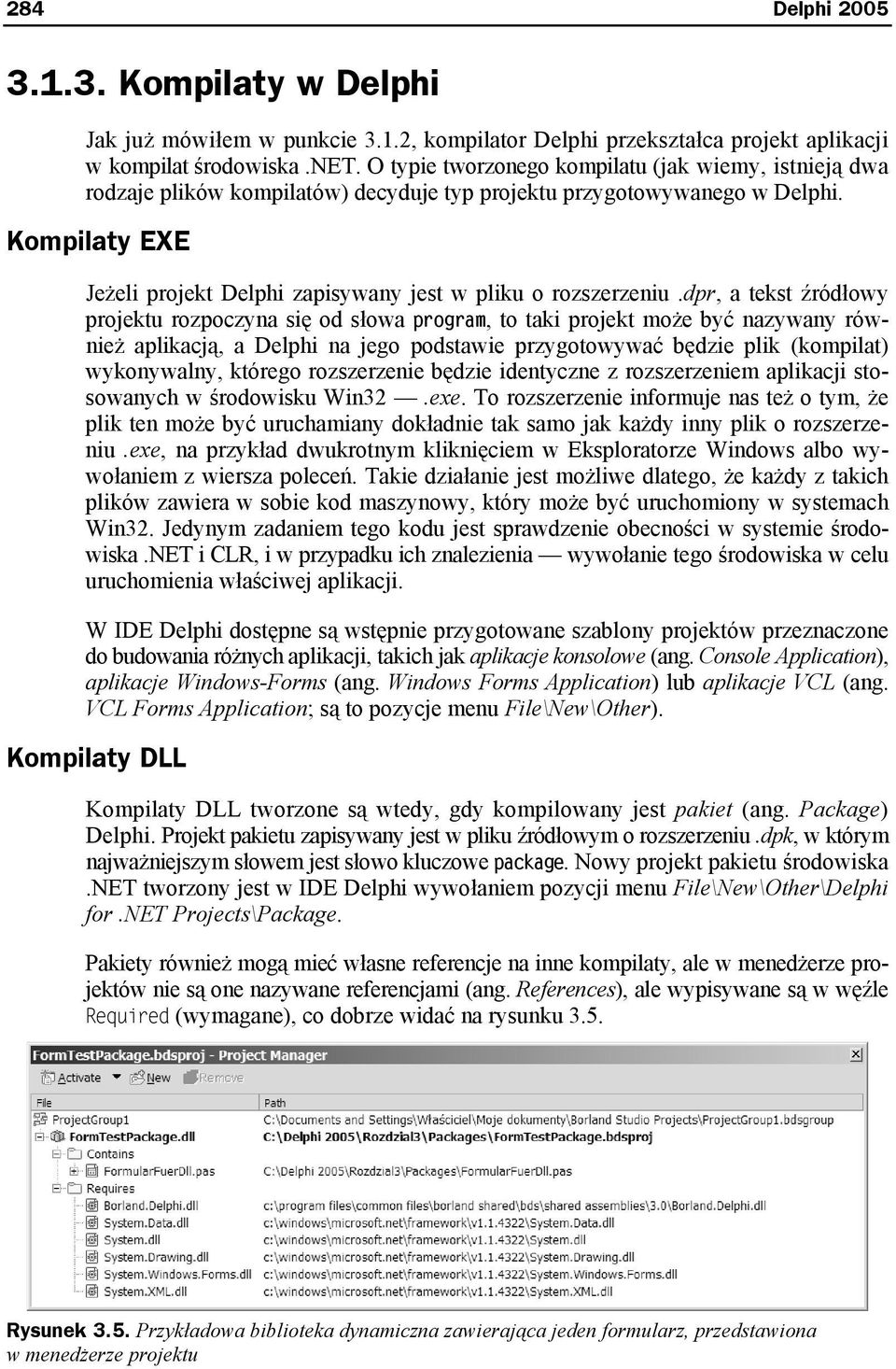 Kompilaty EXE Jeżeli projekt Delphi zapisywany jest w pliku o rozszerzeniu.