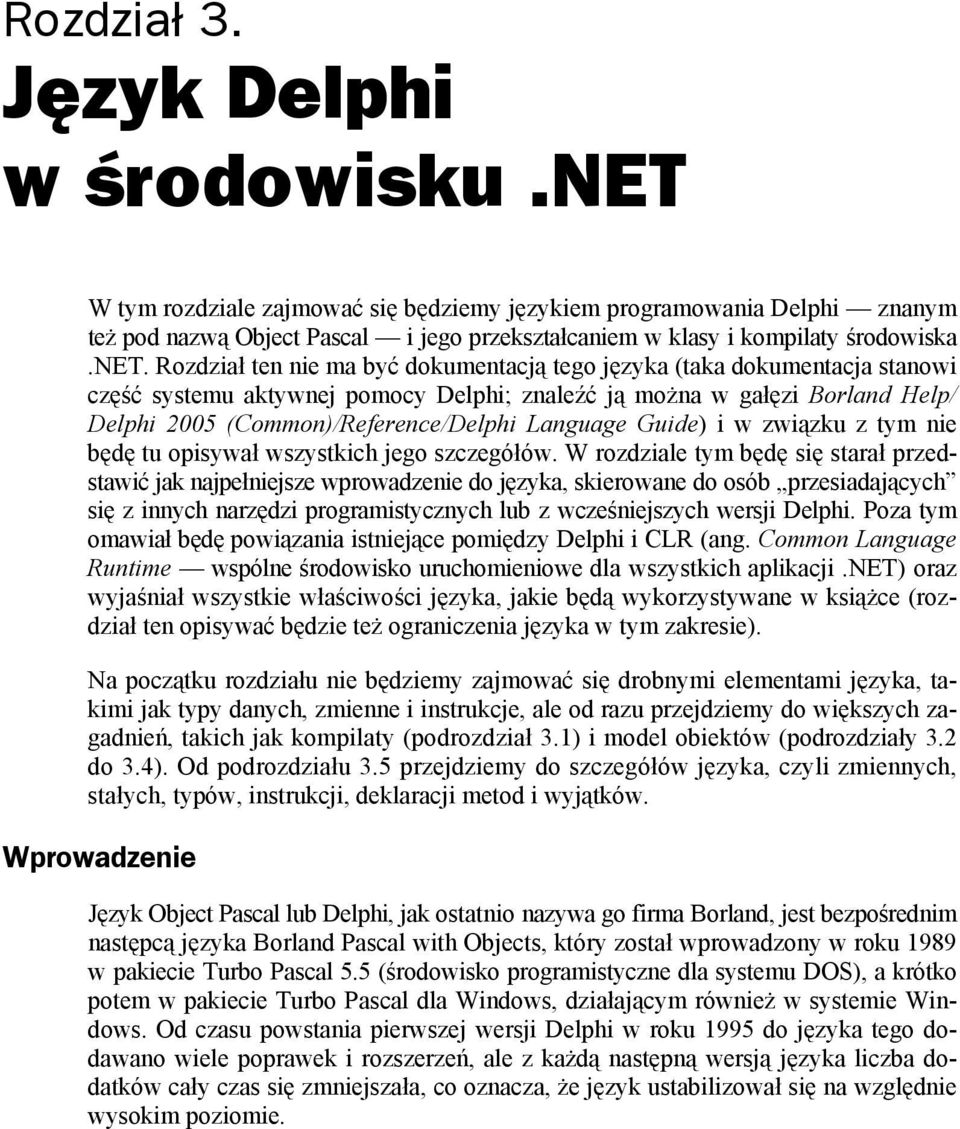 Language Guide) i w związku z tym nie będę tu opisywał wszystkich jego szczegółów.