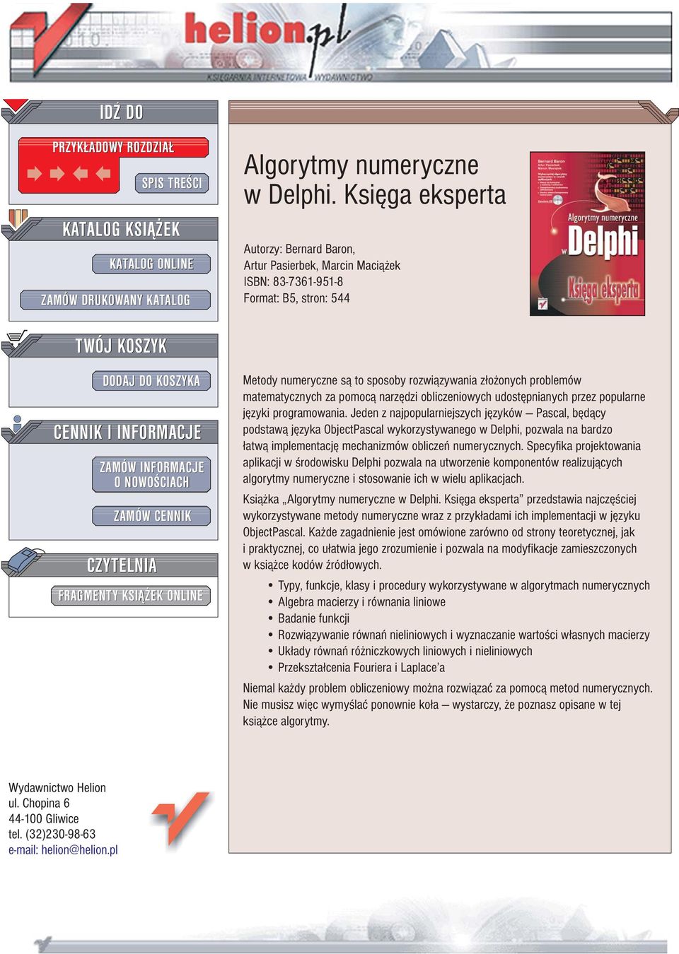 mamaycznych za pomoc¹ narzêdz oblcznowych udosêpnanych przz popularn jêzyk programowana Jdn z najpopularnjszych jêzyków Pascal, bêd¹cy podsaw¹ jêzyka ObjcPascal wykorzysywango w Dlph, pozwala na