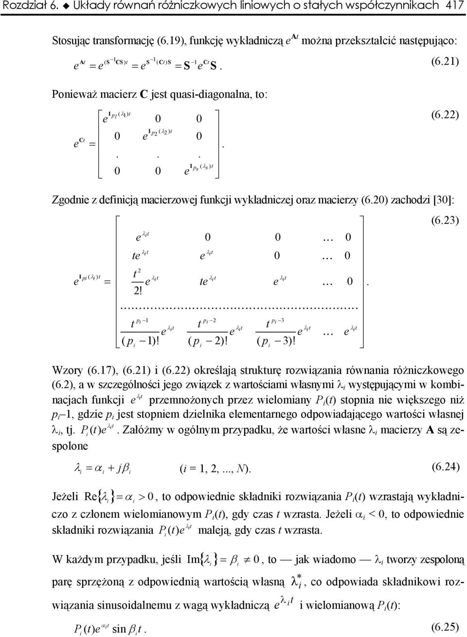 623 Wzory 67, 62 622 okrślają srukurę rozwązana równana różnczkowgo 62, a w szczgólnośc jgo zwązk z waroścam własnym λ wysępującym w kombnacjach funkcj λ przmnożonych przz wlomany P sopna n wększgo
