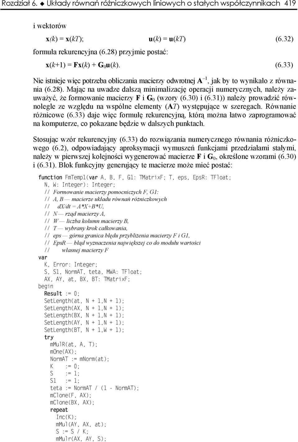 szrgach Równan różncow 633 daj węc formułę rkurncyjną, kórą można ławo zaprogramować na kompurz, co pokazan będz w dalszych punkach Sosując wzór rkurncyjny 633 do rozwązana numryczngo równana