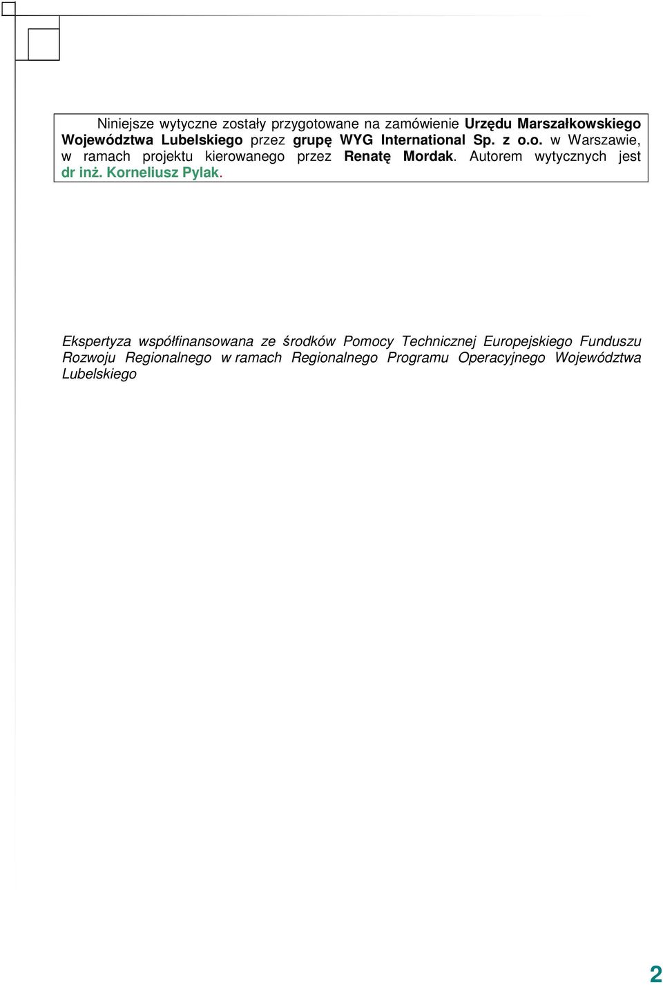 Autorem wytycznych jest dr inŝ. Korneliusz Pylak.