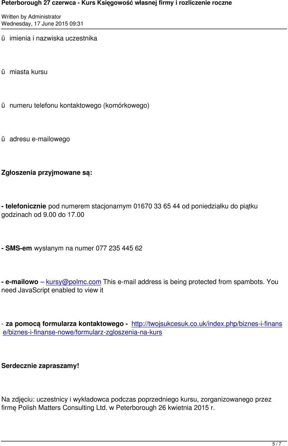 com This e-mail address is being protected from spambots. You need JavaScript enabled to view it - za pomocą formularza kontaktowego - http://twojsukcesuk.co.uk/index.