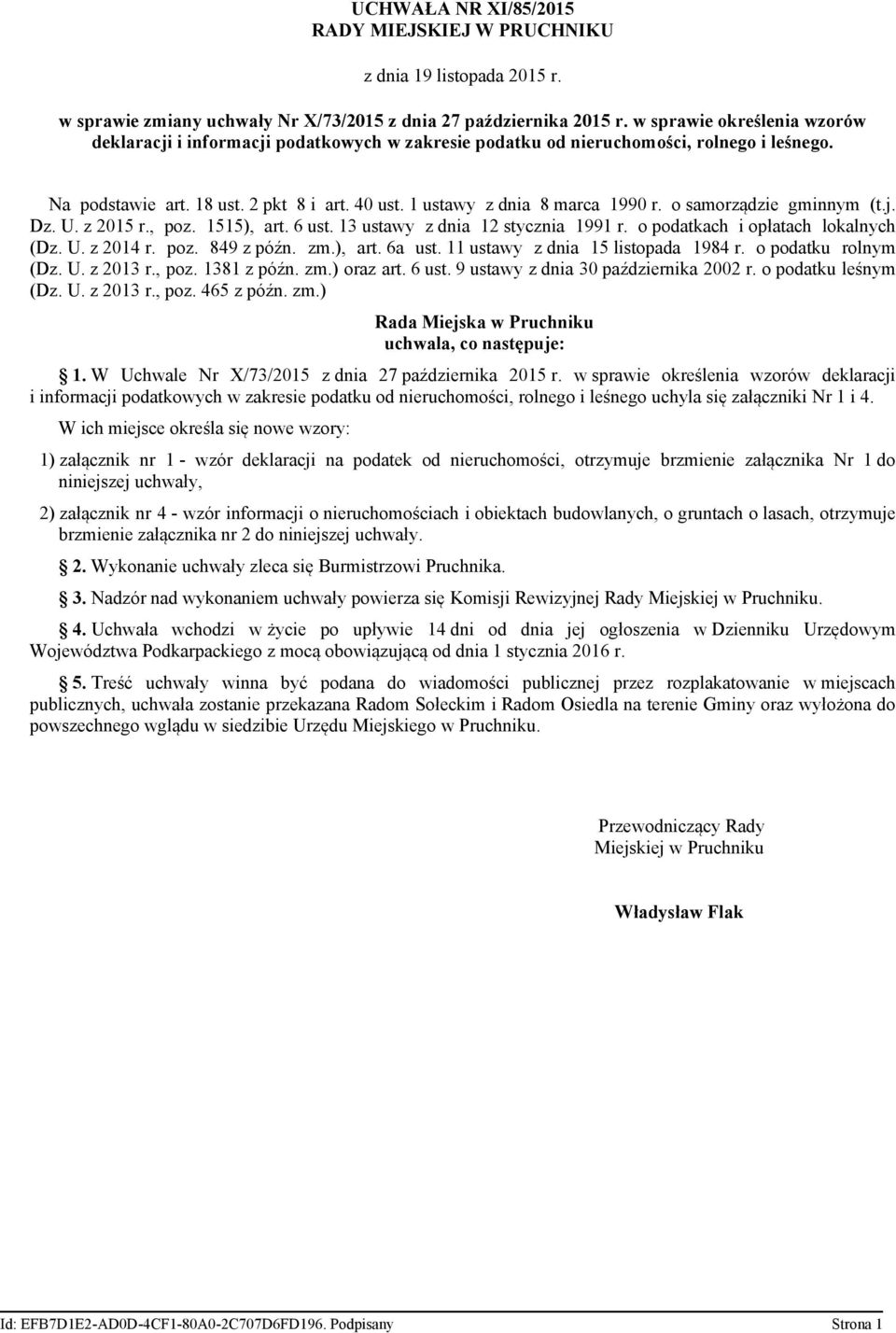 o samorządzie gminnym (t.j. Dz. U. z 2015 r., poz. 1515), art. 6 ust. 13 ustawy z dnia 12 stycznia 1991 r. o podatkach i opłatach lokalnych (Dz. U. z 2014 r. poz. 849 z późn. zm.), art. 6a ust.