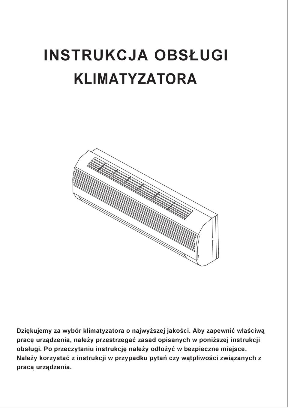 instrukcji obsługi. Po przeczytaniu instrukcję należy odłożyć w bezpieczne miejsce.