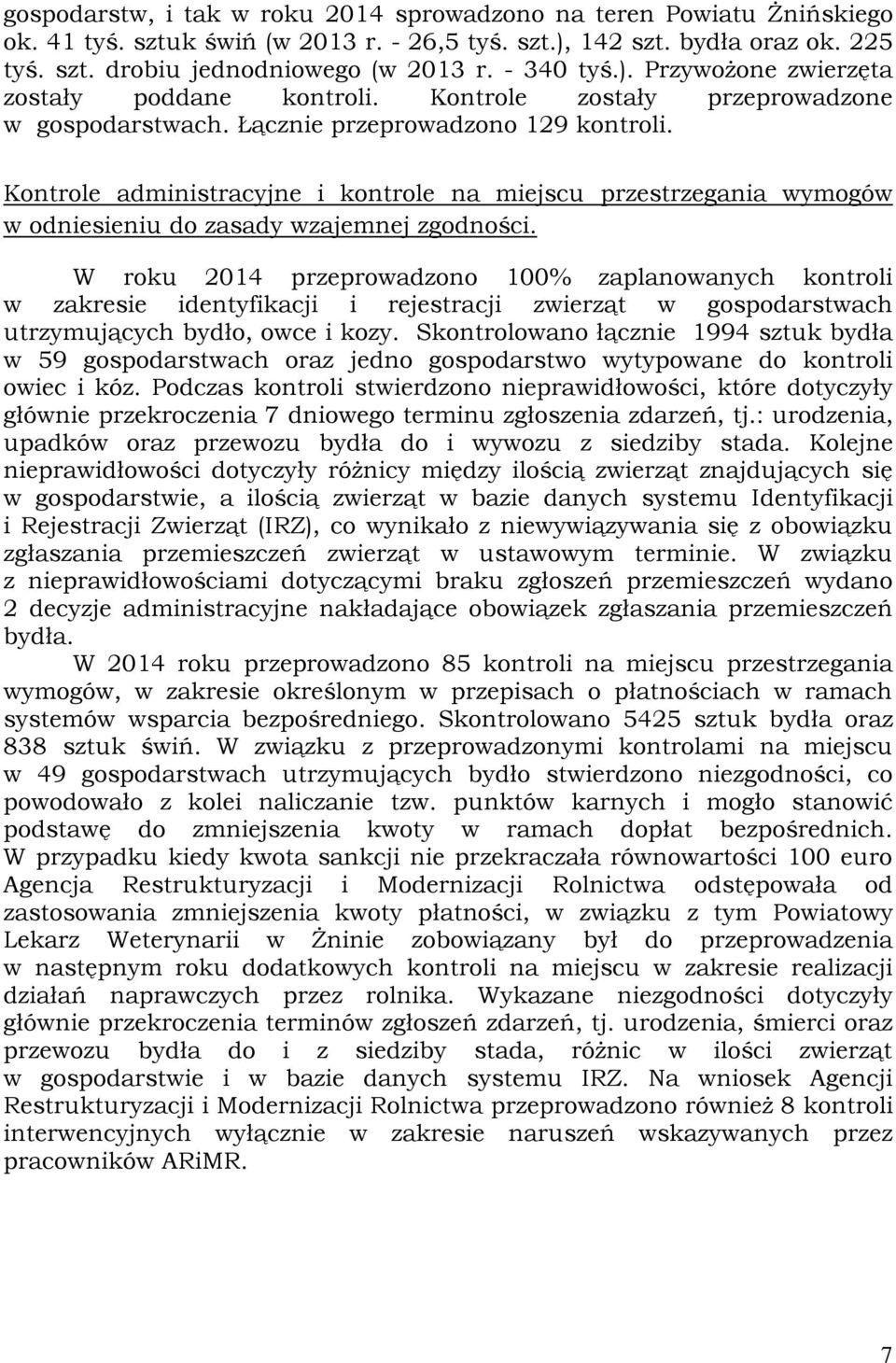 Kontrole administracyjne i kontrole na miejscu przestrzegania wymogów w odniesieniu do zasady wzajemnej zgodności.