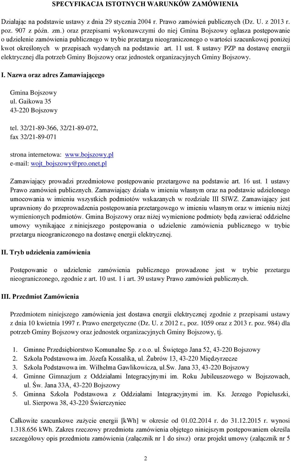 przepisach wydanych na podstawie art. 11 ust. 8 ustawy PZP na dostawę energii elektrycznej dla potrzeb Gminy Bojszowy oraz jednostek organizacyjnych Gminy Bojszowy. I.